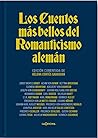 Los Cuentos más bellos del Romanticismo alemán