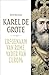 Karel de Grote: Erfgenaam van Rome, vader van Europa (Dutch Edition)