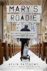 Mary's Roadie: My Travels with Mary the Mother of Jesus Mary's Roadie: My Travels with Mary the Mother of Jesus