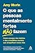 O que as pessoas mentalmente fortes não fazem: Como escapar dos hábitos e das armadilhas mentais que atrapalham nossa vida (Portuguese Edition)