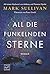 All die funkelnden Sterne by Mark Sullivan