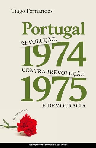 Revolução, Contrarrevolução e Democracia, Portugal (1974-1975) em Perspetiva Comparada (Portuguese Edition)