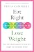 Eat Right, Lose Weight: You...