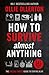 How To Survive (Almost) Anything: The Special Forces Guide To Staying Alive
