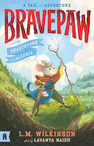 Bravepaw and the Heartstone of Alluria (Bravepaw #1)