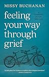 Feeling Your Way Through Grief by Missy Buchanan