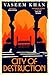 City of Destruction by Vaseem Khan