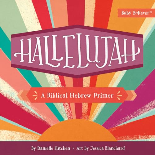 Hallelujah: A Biblical Hebrew Primer (Baby Believer)