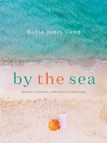 By the Sea: Glimpses of Eternity, Reflections of Simple Hope (Hardcover)