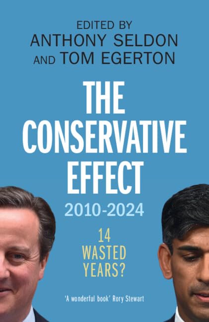 The Conservative Effect, 2010–2024: 14 Wasted Years? (Kindle Edition)