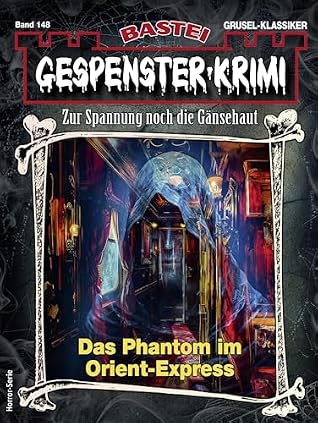 Gespenster-Krimi 148: Das Phantom im Orient-Express (German Edition)