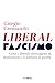 Liberalfascismo: Come i liberali distruggono la democrazia e ci portano in guerra (Italian Edition)