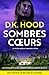 Sombres cœurs: Un thriller palpitant impossible à lâcher (Les Enquêtes de l'Agent Spécial Beth Katz t. 3) (French Edition)