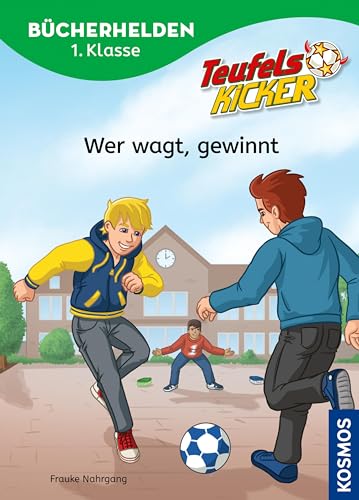 Teufelskicker, Bücherhelden 1. Klasse, Wer wagt, gewinnt (German Edition)