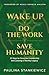 Wake Up – Do the Work – Sav...