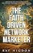 The Faith Driven Network Ma...