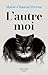 L'autre moi (Roman - essai) (French Edition)