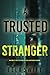 A Trusted Stranger (Emily J...