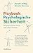 Playbook Psychologische Sicherheit: Wirksamer führen durch mehr Menschlichkeit (German Edition)
