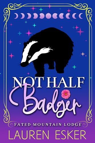 Not Half Badger (Fated Mountain Lodge #2)