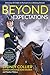 Beyond Expectations by Sydney Collier