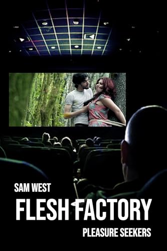 Flesh Factory: Pleasure Seekers: An Extreme Horror Novella (Kindle Edition)