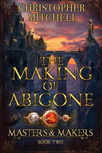 The Making of Abigone (Masters & Makers, #2)