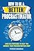 How To Be A "Better" Procra...