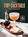 Tiny Cocktails: T...