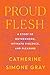 Proud Flesh by Catherine Simone Gray Proud Flesh by Catherine Simone Gray