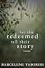 let the redeemed tell their story  by Marcelene Taborosi