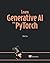 Learn Generative AI with PyTorch: Build GANs, transformers, and diffusion models