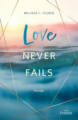 Love Never Fails (German Edition)