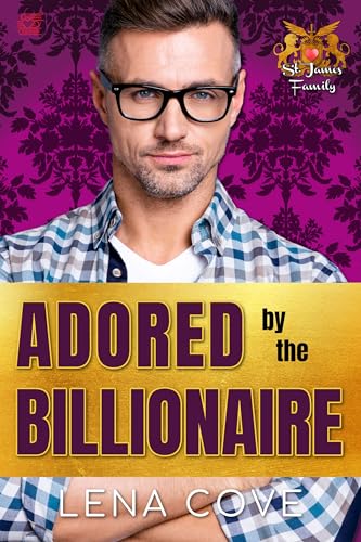 Adored by the Billionaire: International Travel Romance (St. James Family Book 3)