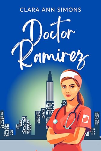 Doctor Ramirez: A Sapphic Medical Romance (Watson Memorial Hospital)