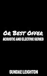 Or Best Offer (Acoustic and Electric, #1)