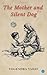 The Mother and the Silent Dog by Yogendra Yadav