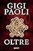 Oltre (Le inchieste di Piero Montecchi Vol. 2) (Italian Edition)