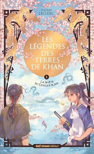 La Quête du cerisier blanc (Les Légendes des terres de Khan, #1)