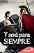 Y será para siempre (Spanish Edition)