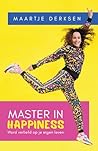 Master in Happiness: Word verliefd op je eigen leven (Dutch Edition)