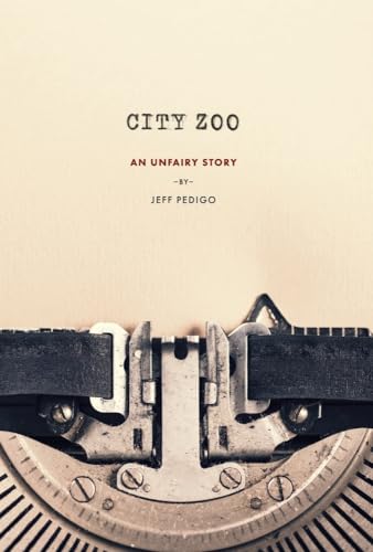 City Zoo: an unfairy story (Hardcover)