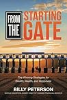 From the Starting Gate: The Winning Strategies for Wealth, Health, and Happiness