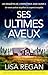 Ses Ultimes Aveux: Un roman policier stupéfiant au suspens incroyable (Les enquêtes de l'inspectrice Josie Quinn t. 4) (French Edition)