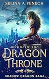Blood of the Dragon Throne (Shadow Dragon Saga #4)