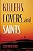 Killers, Lovers, and Saints