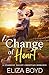 Change of Heart by Eliza Boyd Change of Heart by Eliza Boyd