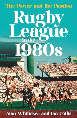 Rugby League in the 1980s (Kindle Edition)