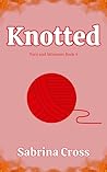Book cover for Knotted: A M/F Demon Werewolf Romance (Yarn & Monsters Book 4)