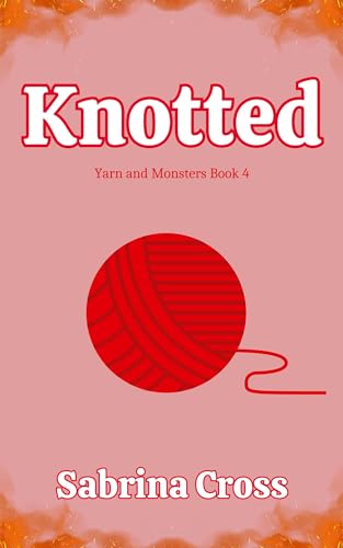 Knotted: A M/F Demon Werewolf Romance (Yarn & Monsters Book 4)